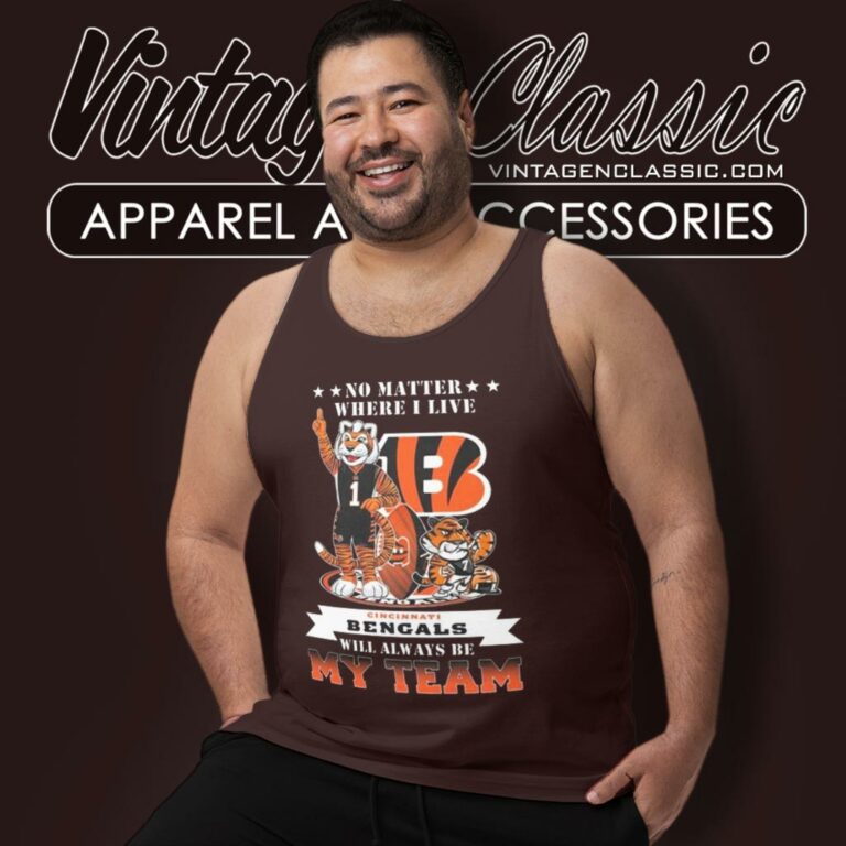 Mascot No Matter Where I Live Cincinnati Bengals Will Always Be My Team Tank Top Racerback Mascot No Matter Where I Live Cincinnati Bengals Will Always Be My Team Tank Top Racerback