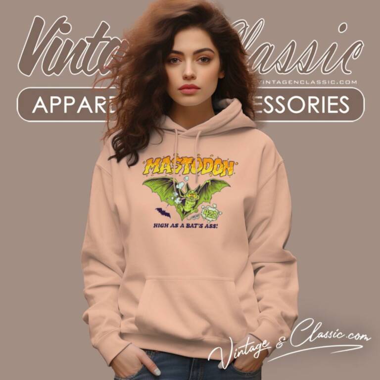 Mastodon Shirt High As A Bats Ass Hoodie Mastodon Shirt High As A Bats Ass Hoodie