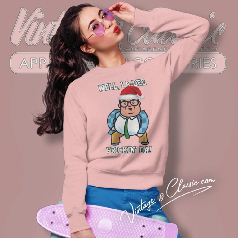 Matt Foley Well La Dee Frickin Da Saturday Night Live Ugly Christmas Sweatshirt Matt Foley Well La Dee Frickin Da Saturday Night Live Ugly Christmas Sweatshirt