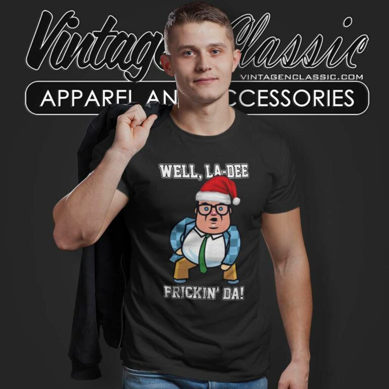 Matt Foley Well La Dee Frickin Da Saturday Night Live Ugly Christmas T Shirt Matt Foley Well La Dee Frickin Da Saturday Night Live Ugly Christmas T Shirt