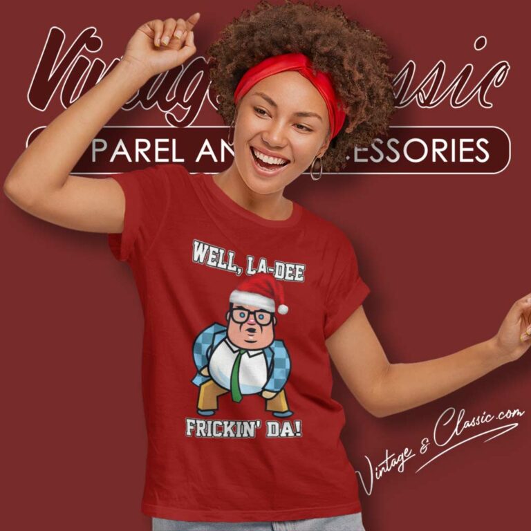 Matt Foley Well La Dee Frickin Da Saturday Night Live Ugly Christmas Women TShirt Matt Foley Well La Dee Frickin Da Saturday Night Live Ugly Christmas Women TShirt