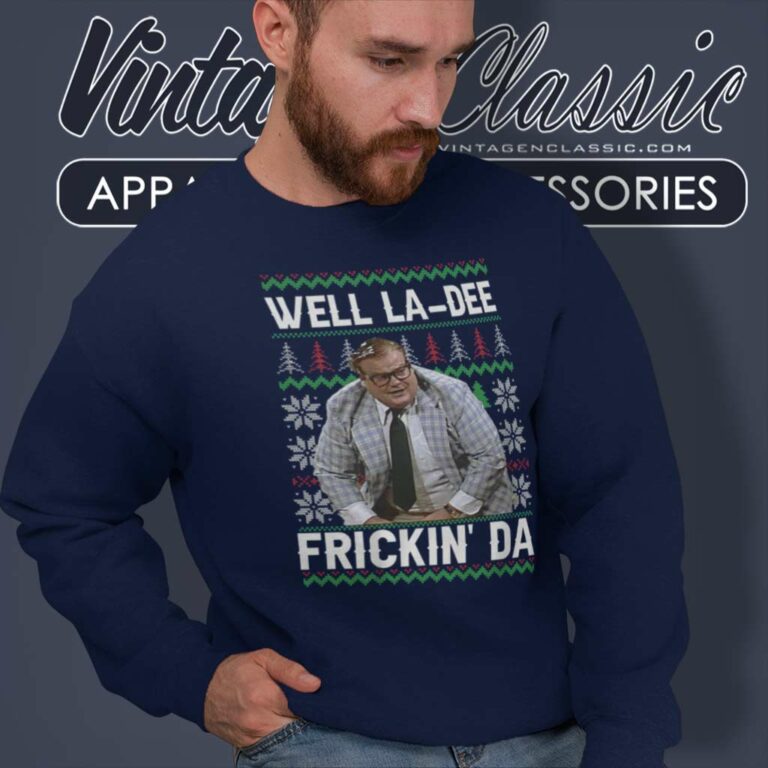 Matt Foley Well La Dee Frickin Ugly Christmas Sweatshirt Matt Foley Well La Dee Frickin Ugly Christmas Sweatshirt