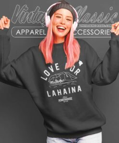 Maui Powerhouse Gym Shirt Love For Lahaina Sweatshirt