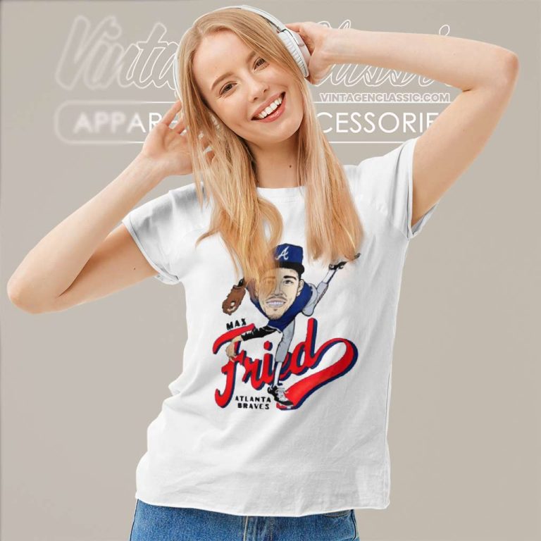 Max Fried Atlanta Braves Fried Caricature Women TShirt Max Fried Atlanta Braves Fried Caricature Women TShirt