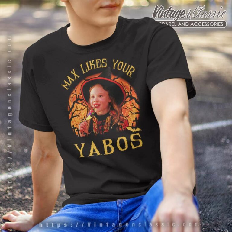 Max Likes Your Yabos Horror Halloween T Shirt Max Likes Your Yabos Horror Halloween T Shirt