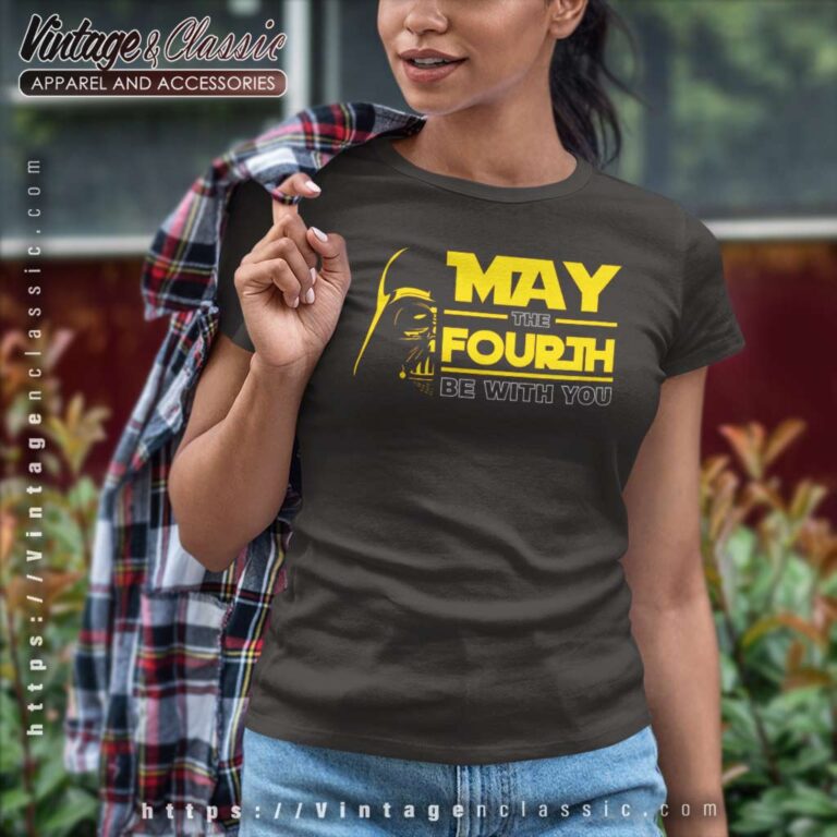 May The 4th Be With You Shirt Star Wars Darth Vader Women TShirt May The 4th Be With You Shirt Star Wars Darth Vader Women TShirt