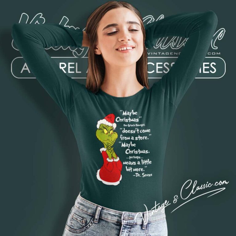 Maybe Christmas The Grinch Thought Doesnt Come From The Store Long Sleeve Tee Maybe Christmas The Grinch Thought Doesnt Come From The Store Long Sleeve Tee
