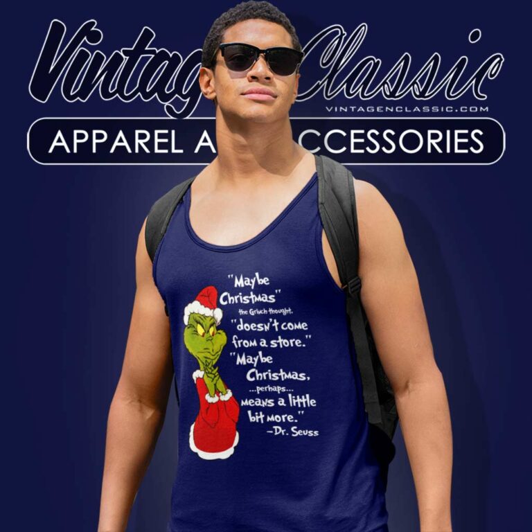 Maybe Christmas The Grinch Thought Doesnt Come From The Store Tank Top Racerback Maybe Christmas The Grinch Thought Doesnt Come From The Store Tank Top Racerback