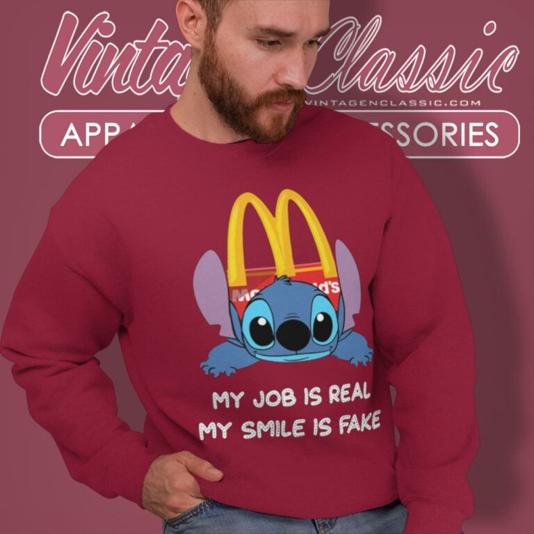 Mcdonalds My Job Is Real My Smile Is Fake Sweatshirt Mcdonalds My Job Is Real My Smile Is Fake Sweatshirt