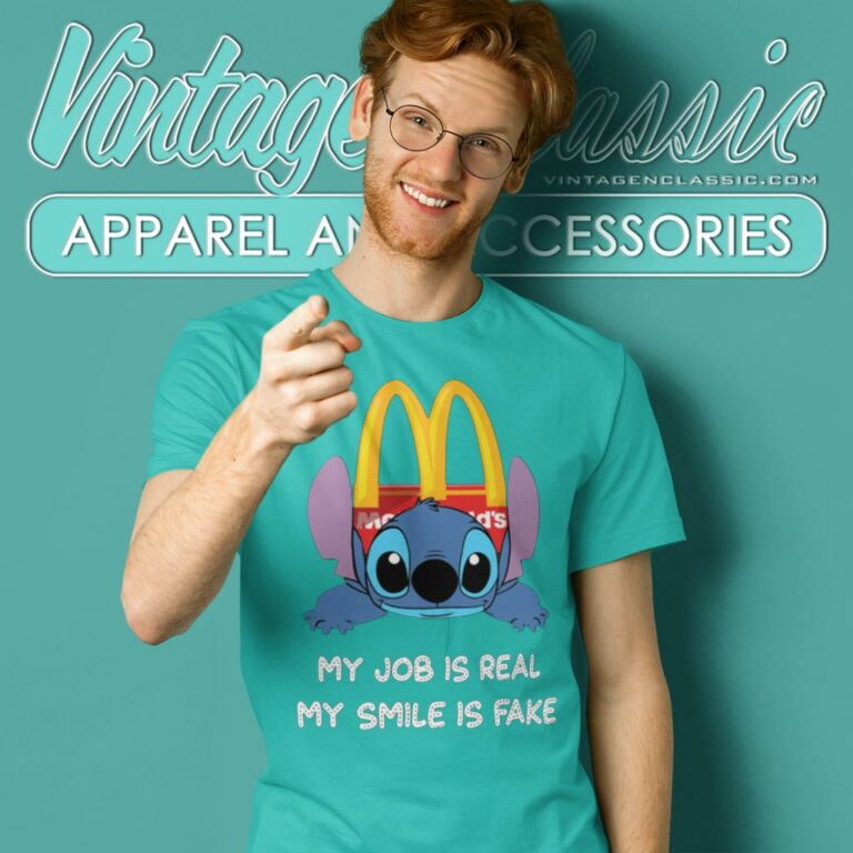 Mcdonalds My Job Is Real My Smile Is Fake T Shirt Mcdonalds My Job Is Real My Smile Is Fake T Shirt