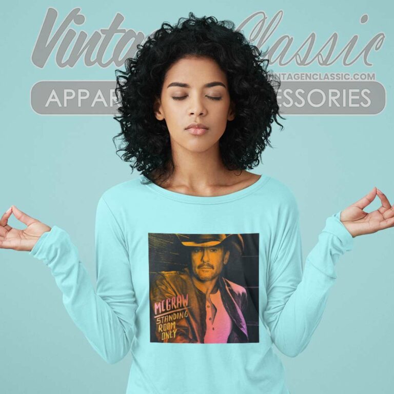 Mcgraw Standing Room Only Poster Long Sleeve Tee Mcgraw Standing Room Only Poster Long Sleeve Tee