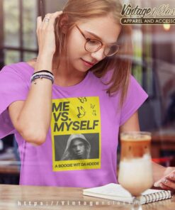 Me Vs Myself A Boogie Wit Da Hoodie Women TShirt 2