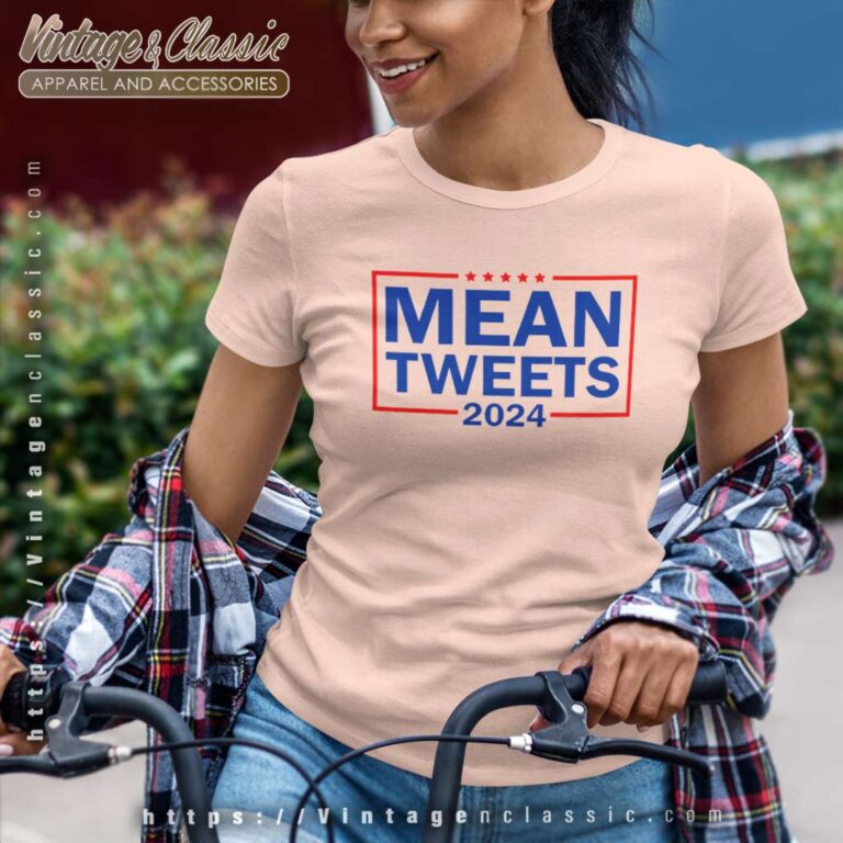 Mean Tweets 2024 Shirt Trump Back Again 2024 Women TShirt Mean Tweets 2024 Shirt Trump Back Again 2024 Women TShirt