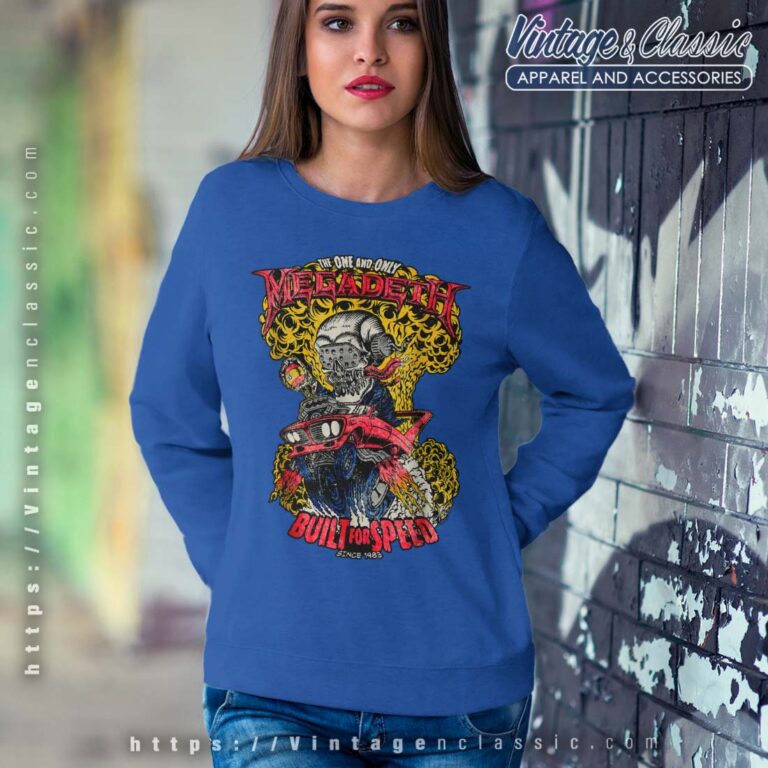 Megadeth Shirt Built For Speed Sweatshirt Megadeth Shirt Built For Speed Sweatshirt
