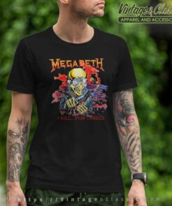 Megadeth Shirt I Kill For Thrill T Shirt