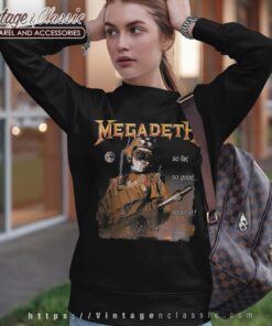Megadeth Shirt So Far So Good So What Nuclear Sweatshirt