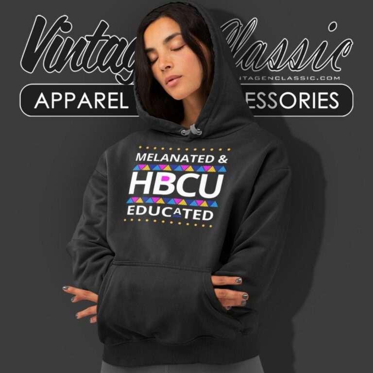 Melanated Hbcu Educated Hoodie Melanated Hbcu Educated Hoodie