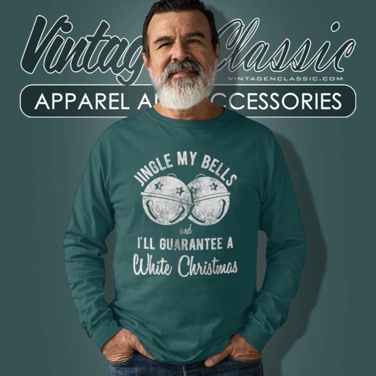Mens Jingle My Bells And Ill Guarante A White Christmas Long Sleeve Tee Mens Jingle My Bells And Ill Guarante A White Christmas Long Sleeve Tee