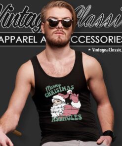 Merry Christmas Assholes Santa Xmas Funny Holiday Shirt 6 Merry Christmas Assholes Santa Xmas Funny Holiday Tank Top Racerback