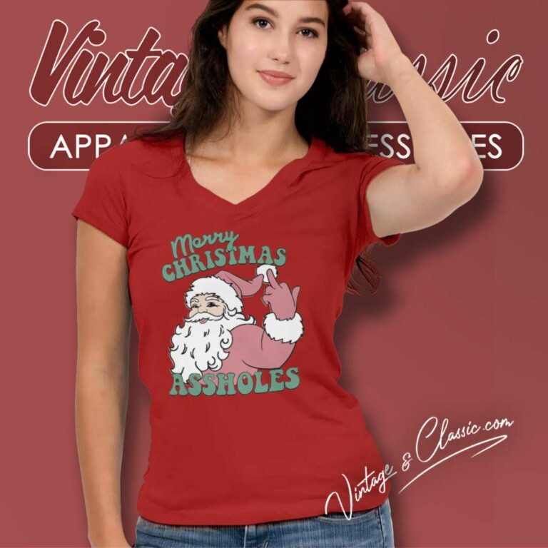 Merry Christmas Assholes Santa Xmas Funny Holiday V Neck TShirt Merry Christmas Assholes Santa Xmas Funny Holiday V Neck TShirt
