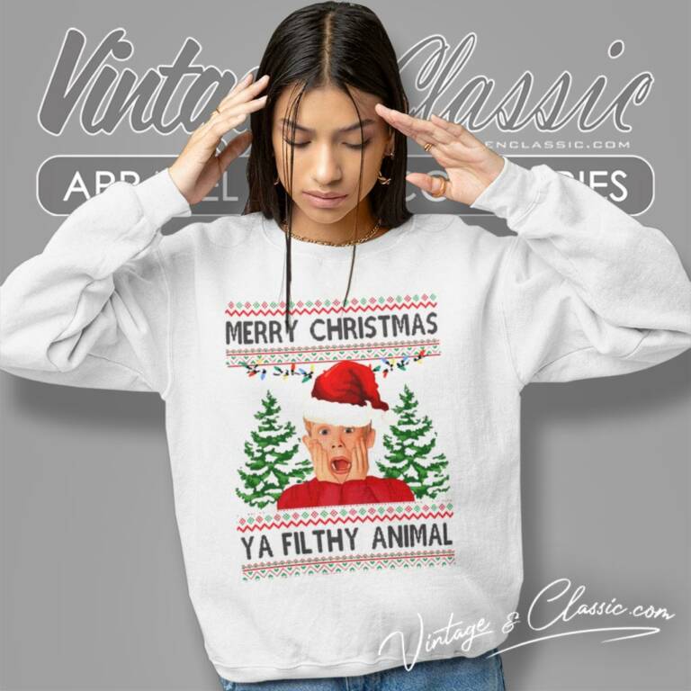 Merry Christmas Shirt Ya Filthy Animal Sweatshirt Merry Christmas Shirt Ya Filthy Animal Sweatshirt
