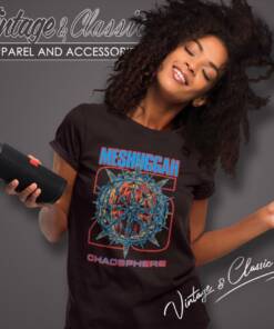 Meshuggah Chaosphere 25 Shirt 5 Meshuggah Chaosphere 25 Women T Shirt