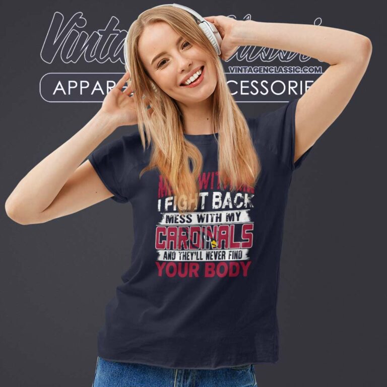 Mess With Me I Fight Back Mess With My Arizona Cardinals Women TShirt Mess With Me I Fight Back Mess With My Arizona Cardinals Women TShirt