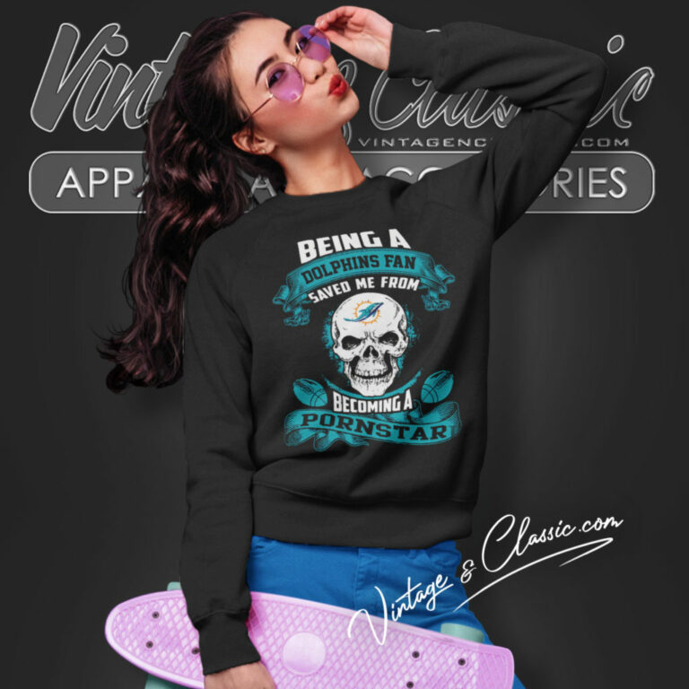 Miami Dolphins Becoming A Pornstar Sweatshirt Miami Dolphins Becoming A Pornstar Sweatshirt