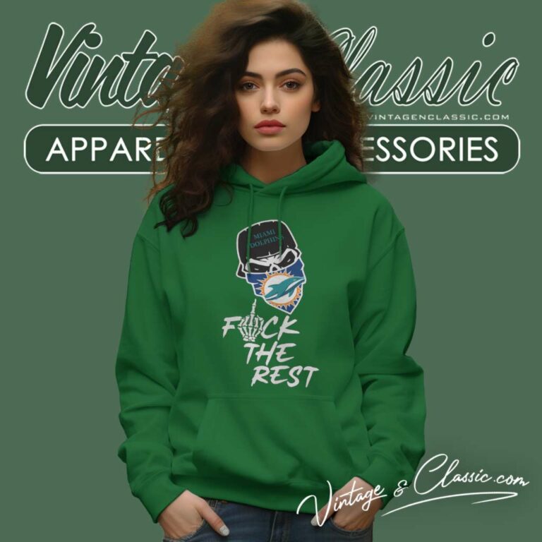 Miami Dolphins Fuck The Rest Hoodie Miami Dolphins Fuck The Rest Hoodie