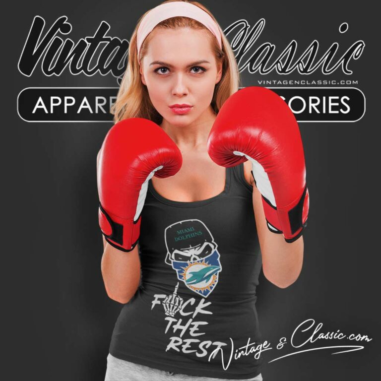 Miami Dolphins Fuck The Rest Tank Top Racerback Miami Dolphins Fuck The Rest Tank Top Racerback