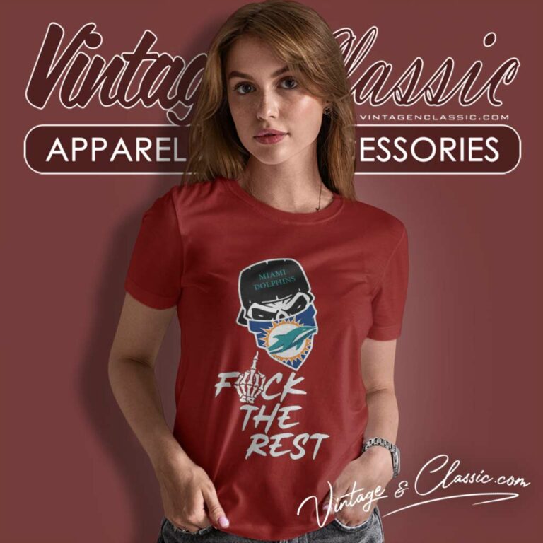 Miami Dolphins Fuck The Rest Women TShirt Miami Dolphins Fuck The Rest Women TShirt