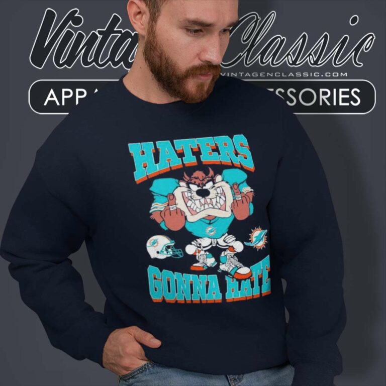 Miami Dolphins Mascot Haters Gonna Hate Sweatshirt Miami Dolphins Mascot Haters Gonna Hate Sweatshirt
