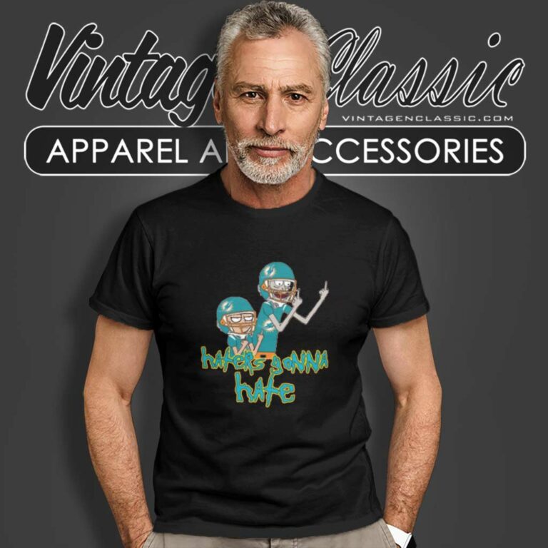 Miami Dolphins Rick And Morty Shirt Haters Gonna Hate T Shirt Miami Dolphins Rick And Morty Shirt Haters Gonna Hate T Shirt