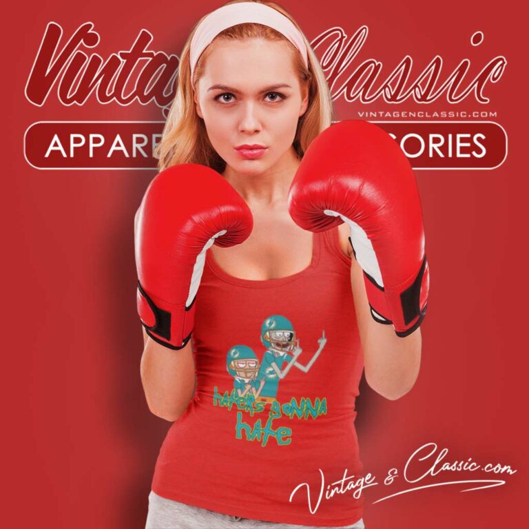 Miami Dolphins Rick And Morty Shirt Haters Gonna Hate Tank Top Racerback Miami Dolphins Rick And Morty Shirt Haters Gonna Hate Tank Top Racerback