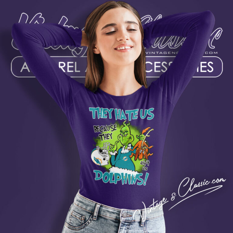 Miami Dolphins They Hate Us Because They Aint Us Dolphins Long Sleeve Tee Miami Dolphins They Hate Us Because They Aint Us Dolphins Long Sleeve Tee