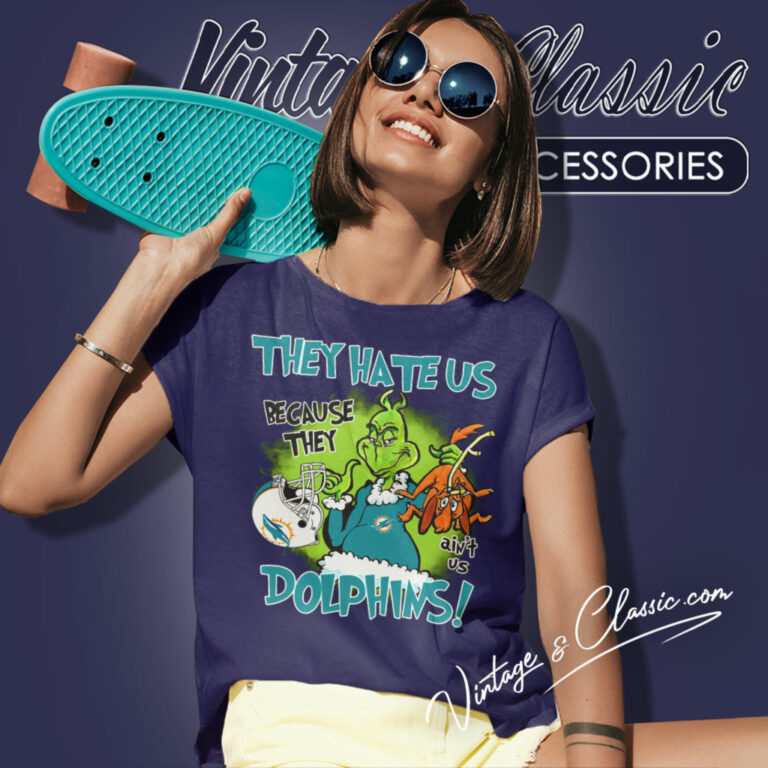 Miami Dolphins They Hate Us Because They Aint Us Dolphins Women T Shirt Miami Dolphins They Hate Us Because They Aint Us Dolphins Women T Shirt