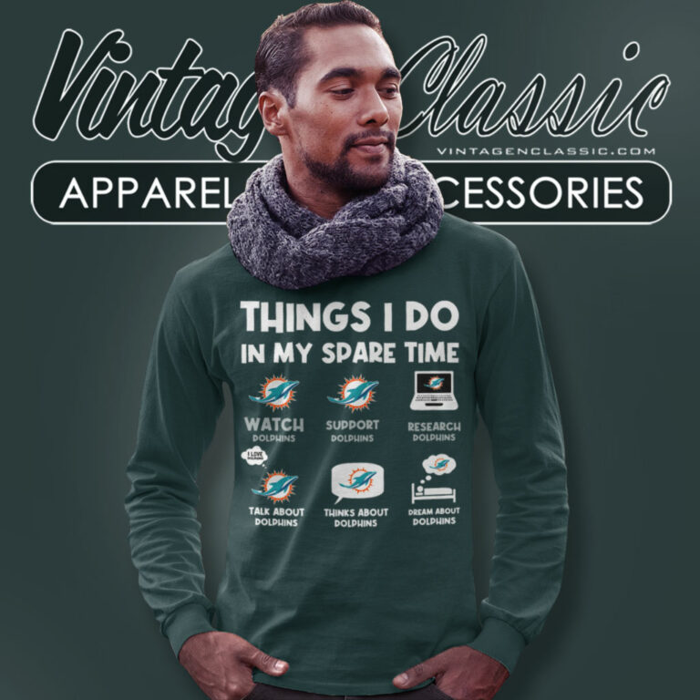Miami Dolphins Things I Do In My Spare Time Long Sleeve Tee Miami Dolphins Things I Do In My Spare Time Long Sleeve Tee