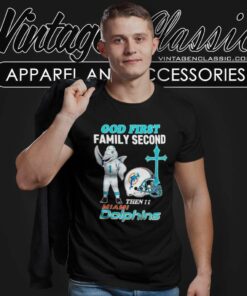 Miami Dolphins Top God First Family Second Then T Shirt