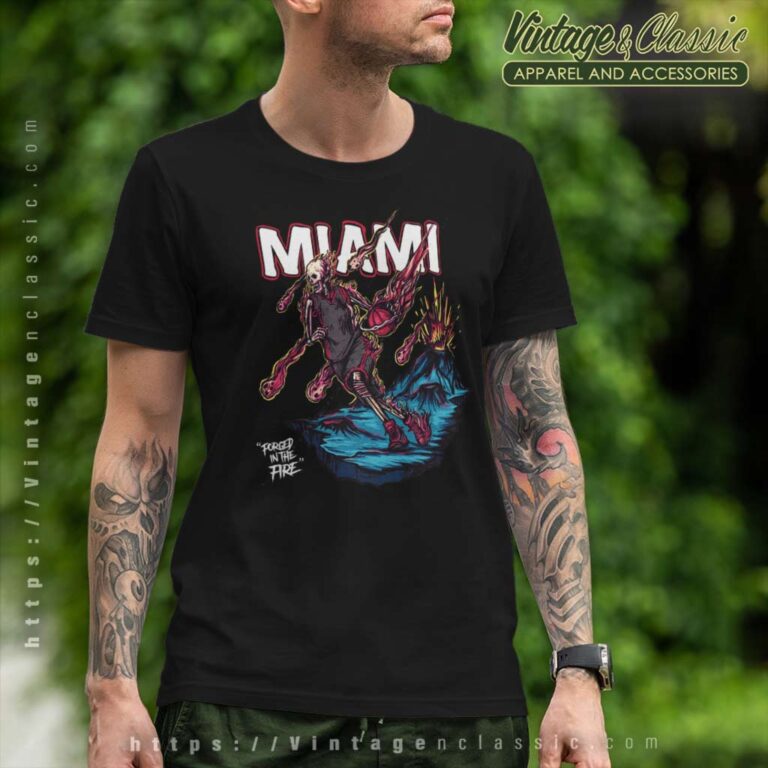 Miami Heat Forged In Fire T Shirt Miami Heat Forged In Fire T Shirt