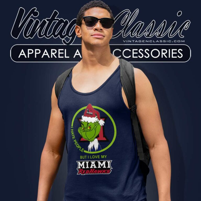 Miami Redhawks Ncaa Christmas Grinch Shirt I Hate People But I Love My Miami Redhawks Tank Top Racerback Miami Redhawks Ncaa Christmas Grinch Shirt I Hate People But I Love My Miami Redhawks Tank Top Racerback