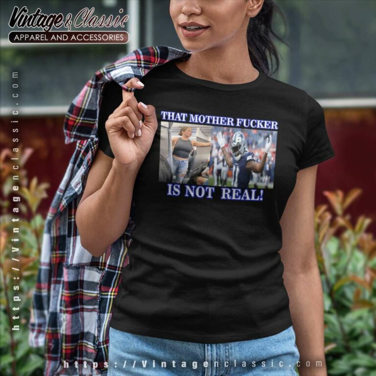 Micah Parsons Shirt That Mother Fucker Is Not Real Dallas Texas Women TShirt Micah Parsons Shirt That Mother Fucker Is Not Real Dallas Texas Women TShirt