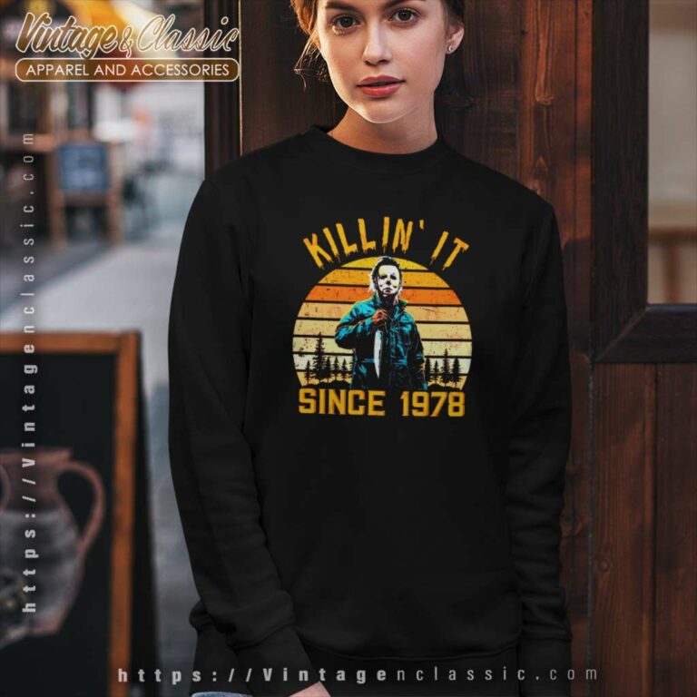 Michael Myers Halloween Shirt Killins It Since 1978 Sweatshirt Michael Myers Halloween Shirt Killins It Since 1978 Sweatshirt