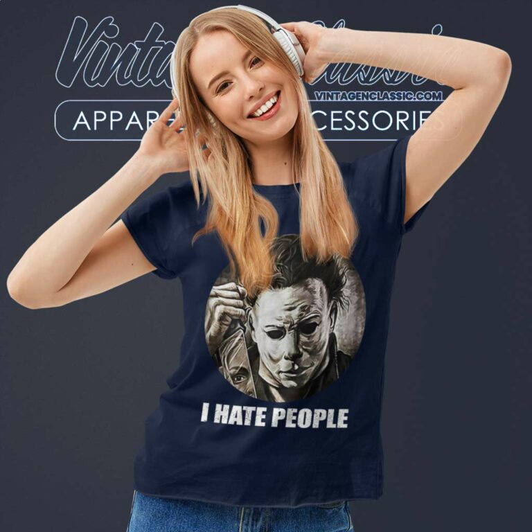 Michael Myers I Hate People Halloween Women TShirt Michael Myers I Hate People Halloween Women TShirt