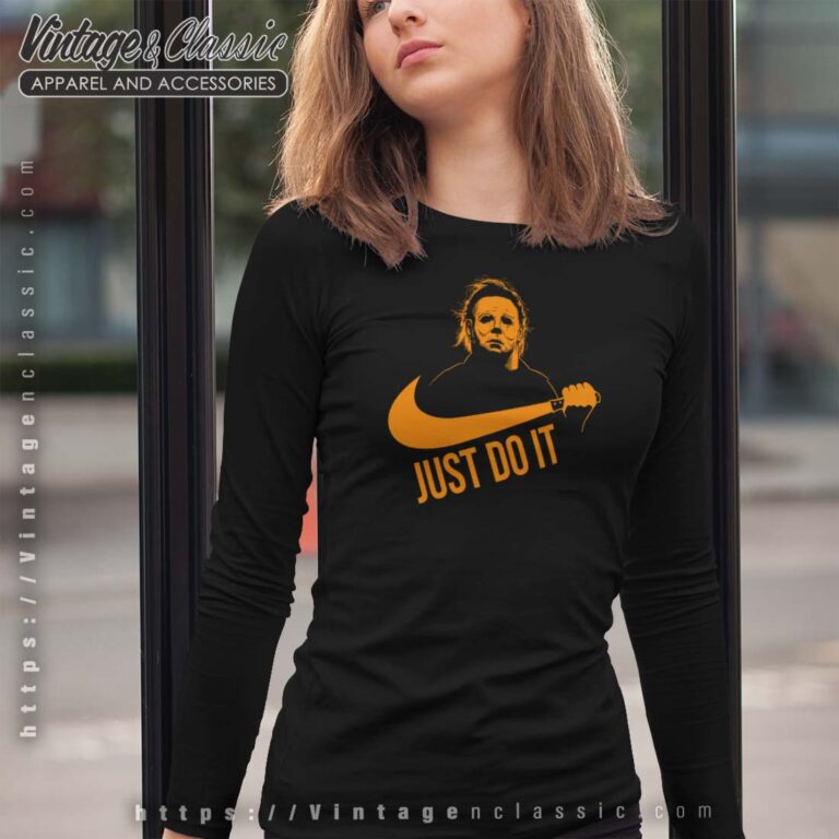 Michael Myers Just Do It funny logo nike Longsleeves Michael Myers Just Do It funny logo nike Longsleeves