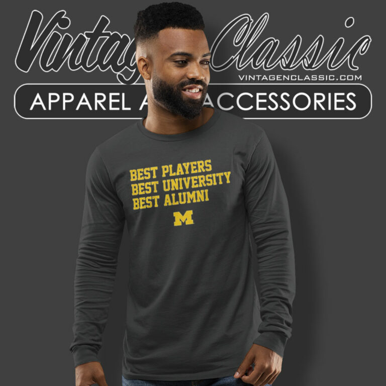 Michigan Best Players Best University Best Alumni Long Sleeve Tee Michigan Best Players Best University Best Alumni Long Sleeve Tee