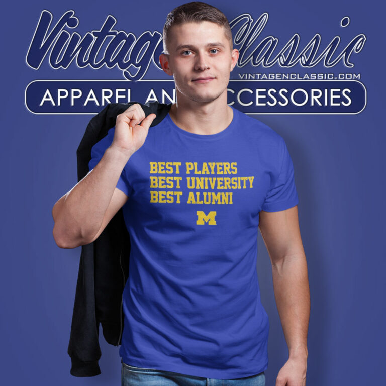 Michigan Best Players Best University Best Alumni T Shirt Michigan Best Players Best University Best Alumni T Shirt