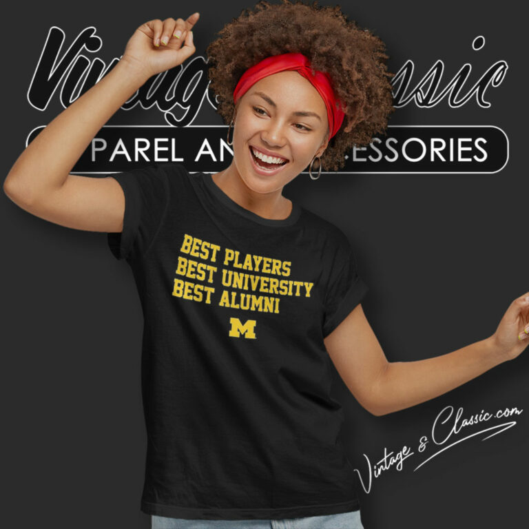 Michigan Best Players Best University Best Alumni Women T Shirt Michigan Best Players Best University Best Alumni Women T Shirt