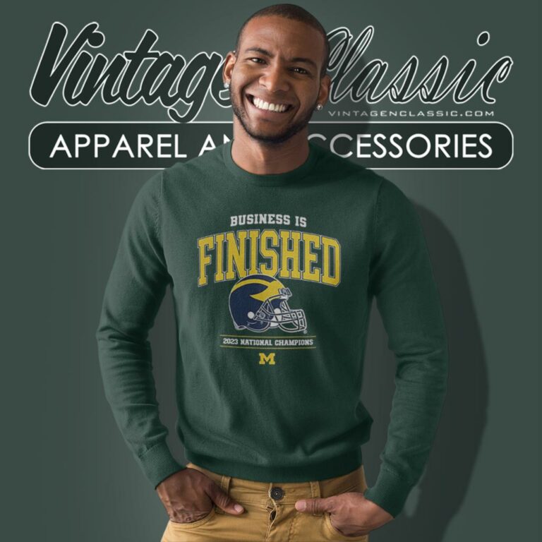 Michigan Football 2023 National Champions Business Is Finished Sweatshirt Michigan Football 2023 National Champions Business Is Finished Sweatshirt