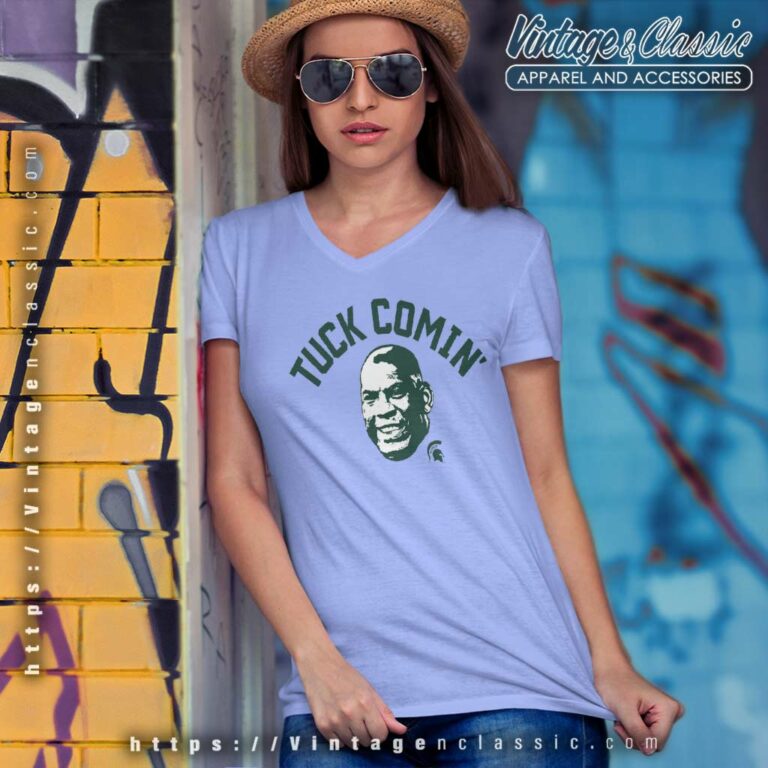 Michigan State University Tuck Comin Shirt Msu Mel Tucker V Neck TShirt Michigan State University Tuck Comin Shirt Msu Mel Tucker V Neck TShirt