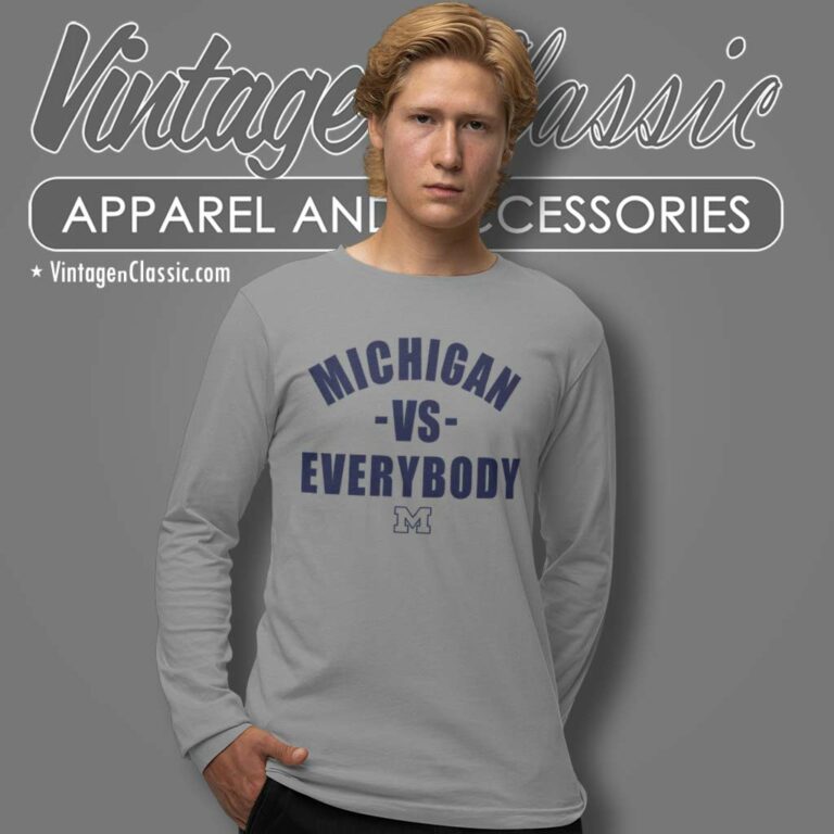 Michigan Vs Everybody To Penn State Long Sleeve Tee Michigan Vs Everybody To Penn State Long Sleeve Tee